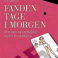 “Fanden tage i morgen” af Thomas Oldrup beskriver danskernes sexliv under Besættelsen.
